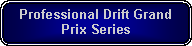Rounded Rectangle: Professional Drift Grand Prix Series