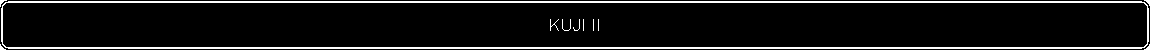 Flowchart: Alternate Process: KUJI II