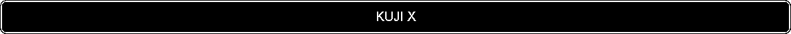 Flowchart: Alternate Process: KUJI X
