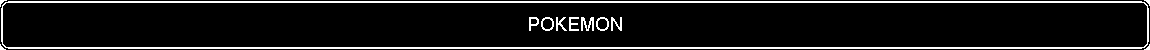 Flowchart: Alternate Process: POKEMON