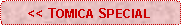 Rounded Rectangle: << TOMICA SPECIAL