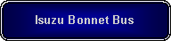 Rounded Rectangle: Isuzu Bonnet Bus